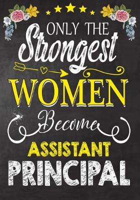 Book cover for Only Strongest Women become Assistant Principal