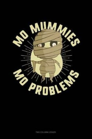 Cover of Mo' Mummies Mo' Problems