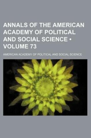 Cover of Annals of the American Academy of Political and Social Science (Volume 73)