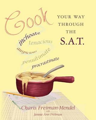 Cover of Cook Your Way Through The S.A.T.