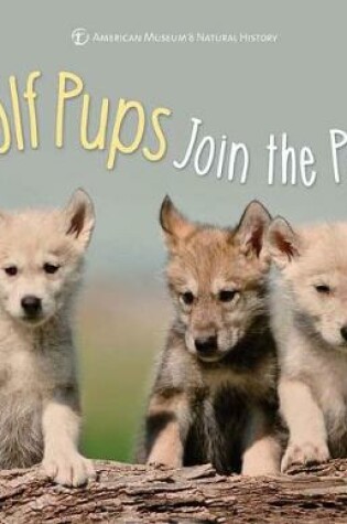 Cover of Wolf Pups Join the Pack