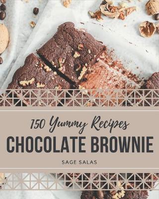 Book cover for 150 Yummy Chocolate Brownie Recipes