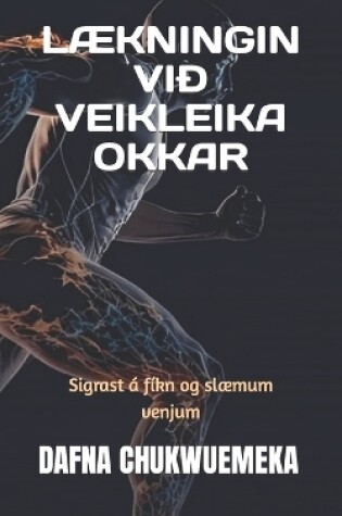 Cover of LÆkningin VIÐ Veikleika Okkar