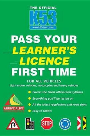 Cover of The Official K53 Pass Your Learner's Licence First Time