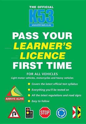 Book cover for The Official K53 Pass Your Learner's Licence First Time