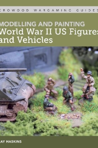 Cover of Modelling and Painting World War Two US Figures and Vehicles