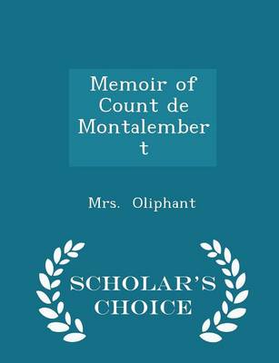 Book cover for Memoir of Count de Montalembert - Scholar's Choice Edition