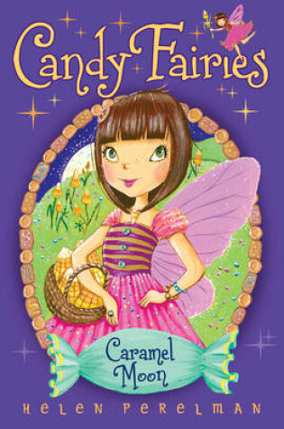 Cover of Candy Fairies: 3 Caramel Moon