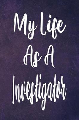 Book cover for My Life As A Investigator