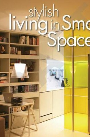Cover of Stylish Living in Small Spaces