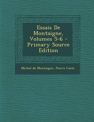 Book cover for Essais de Montaigne, Volumes 5-6