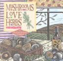 Book cover for Mushrooms Love Herbs