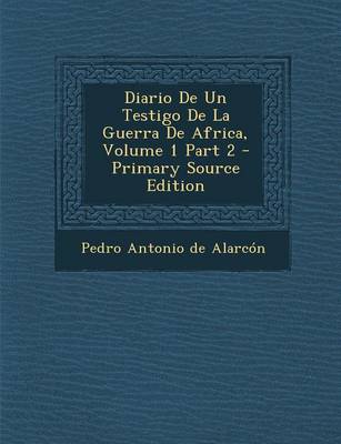 Book cover for Diario de Un Testigo de La Guerra de Africa, Volume 1 Part 2