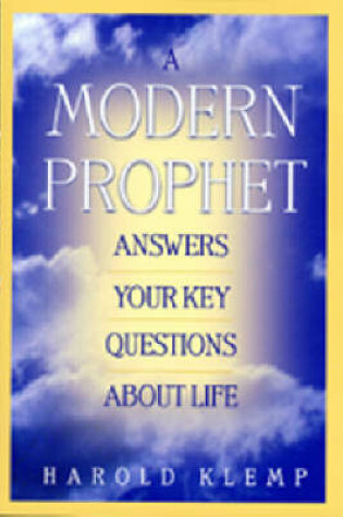 Cover of A Modern Prophet Answers Your Key Questions About Life