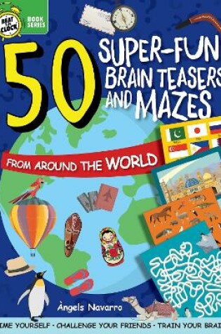 Cover of 50 Super-Fun Brain Teasers and Mazes from Around the World