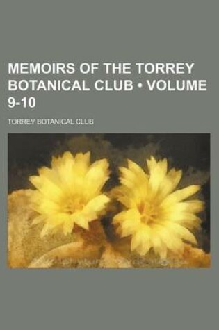 Cover of Memoirs of the Torrey Botanical Club (Volume 9-10)