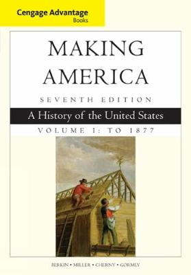 Book cover for Cengage Advantage Books: Making America, Volume 1 To 1877