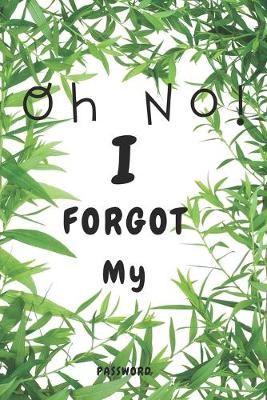 Book cover for Oh NO! I FORGOT My PASSWORD