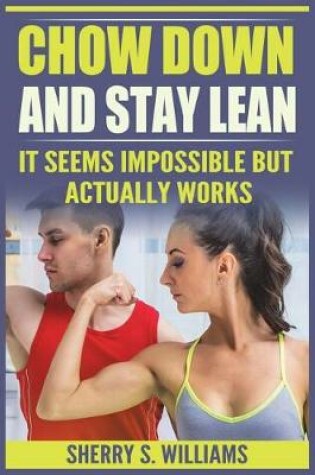 Cover of Chow Down and Stay Lean