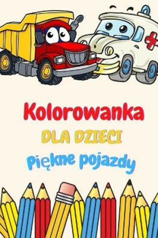 Cover of Kolorowanka dla dzieci Fajne pojazdy