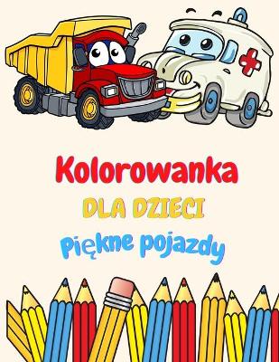 Book cover for Kolorowanka dla dzieci Fajne pojazdy