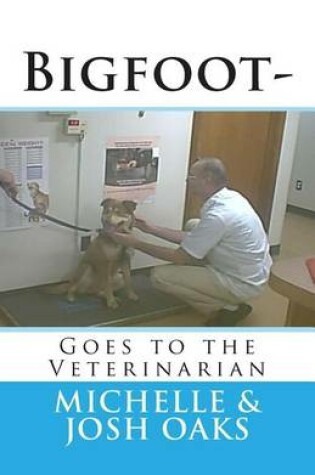 Cover of Bigfoot-Goes to the Veterinarian