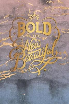 Book cover for Bold Is the New Beautiful