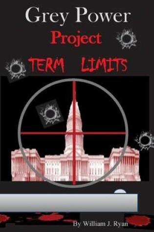 Cover of Grey Power - Project Term Limits