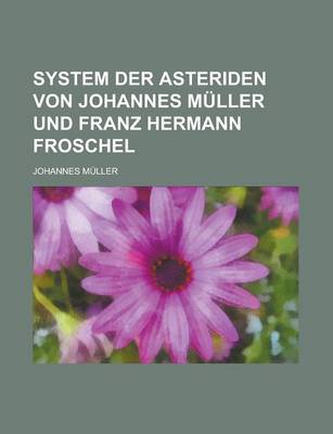 Book cover for System Der Asteriden Von Johannes Muller Und Franz Hermann Froschel