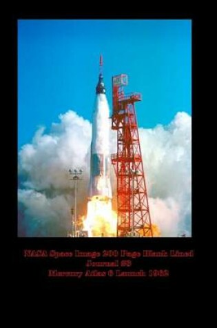 Cover of NASA Space Image 200 Page Blank Lined Journal #3 Mercury Atlas 6 Launch 1962