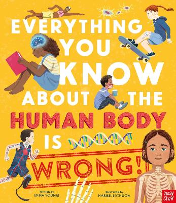 Book cover for Everything You Know About the Human Body is Wrong!