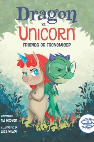 Cover of Dragon vs. Unicorn: Friends or Frenemies?