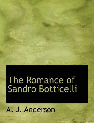 Book cover for The Romance of Sandro Botticelli