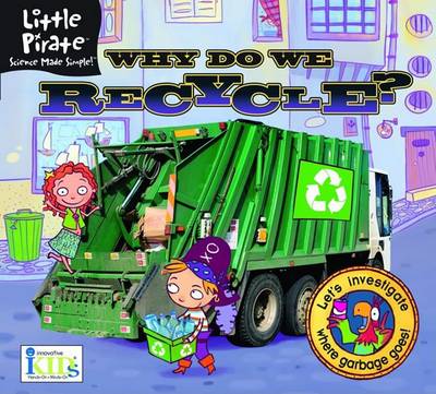 Book cover for Little Pirate: Why Do We Recycle? Science Made Simple!