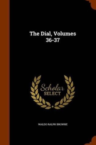 Cover of The Dial, Volumes 36-37