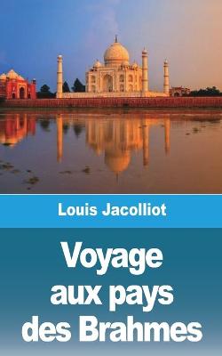 Book cover for Voyage aux pays des Brahmes