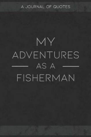 Cover of My Adventures As A Fisherman