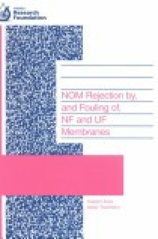 Cover of Nom Rejection by, and Fouling of, Nf and Uf Membranes / Prepared by Gary Amy ... [Et Al.].