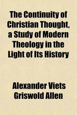 Book cover for The Continuity of Christian Thought, a Study of Modern Theology in the Light of Its History