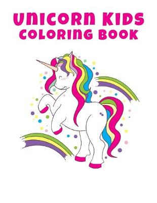 Book cover for Unicorn Kids Coloring Book