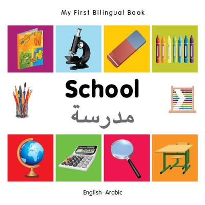 Cover of My First Bilingual Book -  School (English-Arabic)