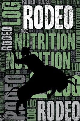 Book cover for Rodeo Nutrition Log and Diary