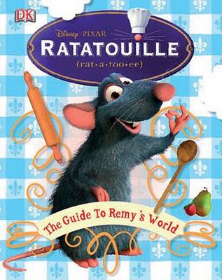 Book cover for Ratatouille: The Guide to Remy's World