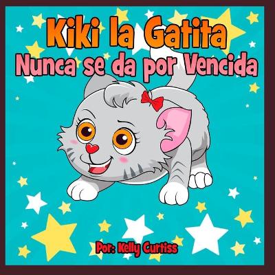 Cover of Kiki la gatita nunca se da por vencida