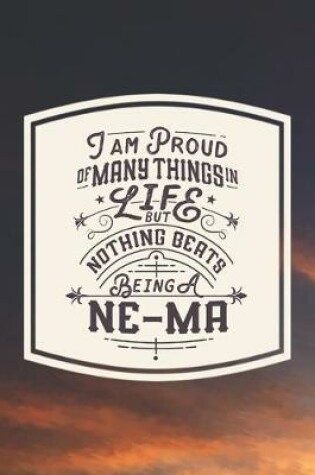 Cover of I Am Proud Of Many Things In Life But Nothing Beats Being A Ne-Ma