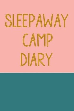 Cover of Sleepaway Camp Diary