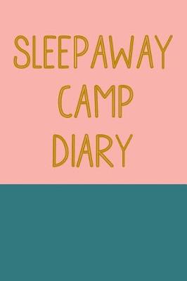Book cover for Sleepaway Camp Diary