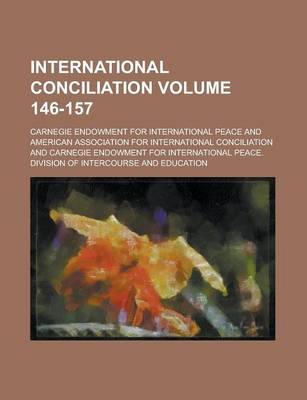 Book cover for International Conciliation Volume 146-157