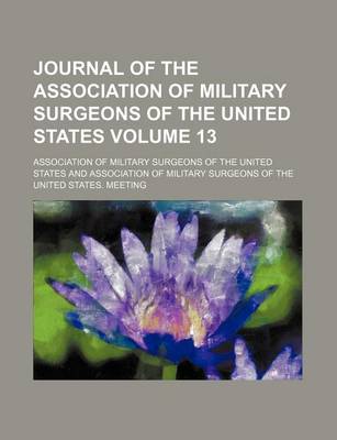 Book cover for Journal of the Association of Military Surgeons of the United States Volume 13