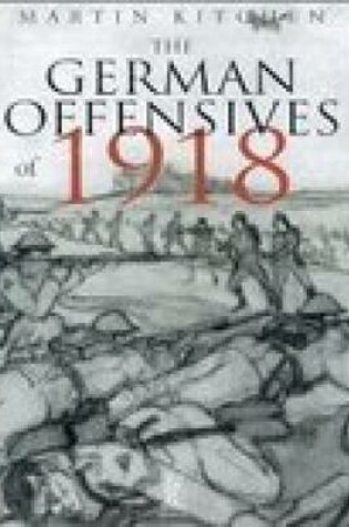 Cover of The German Offensives of 1918